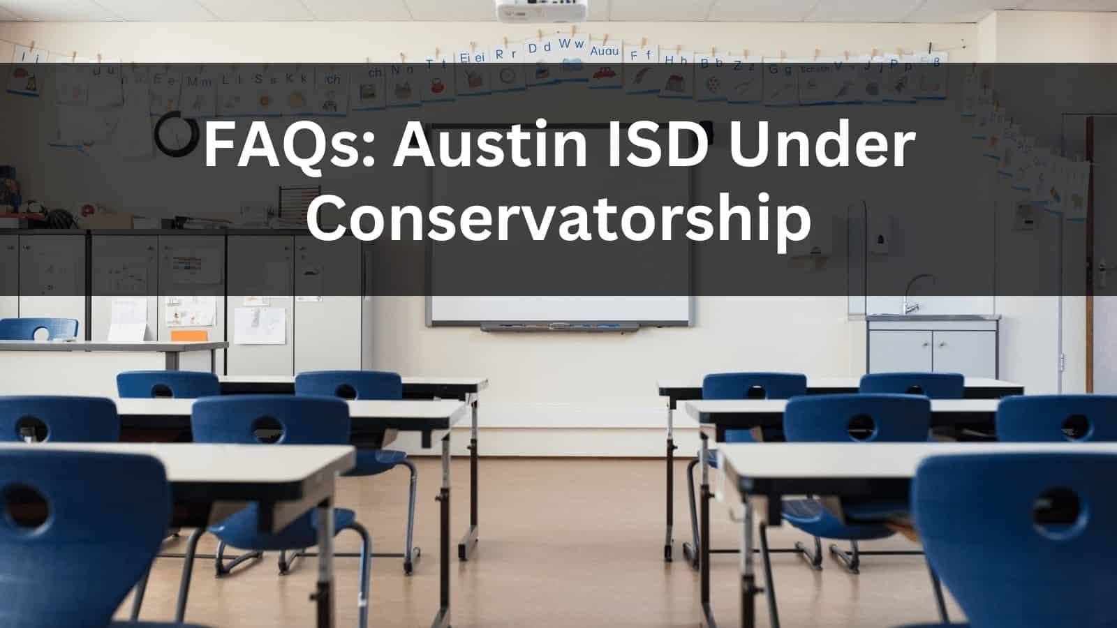 Austin ISD Under Conservatorship: What Does That Mean? - Disability ...